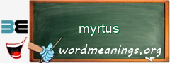 WordMeaning blackboard for myrtus